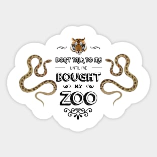 Don't Talk To Me Until I've Bought My Zoo Sticker